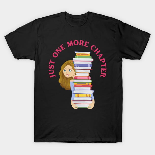 Just one more chapter So many books So little time I Love Books T-Shirt by BoogieCreates